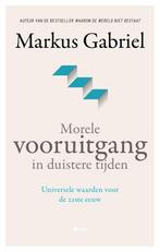 Morele vooruitgang in duistere tijden - Markus Gabriel - 978, Verzenden, Nieuw