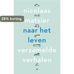 Naar het leven 9789023493761 Nicolaas Matsier, Boeken, Verzenden, Zo goed als nieuw, Nicolaas Matsier