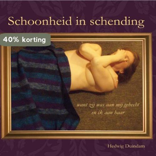 Schoonheid in schending 9789089541147 Hedwig Duindam, Boeken, Hobby en Vrije tijd, Gelezen, Verzenden