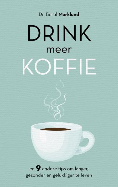 Drink meer koffie 9789021576060 Bertil Marklund, Boeken, Psychologie, Zo goed als nieuw, Verzenden