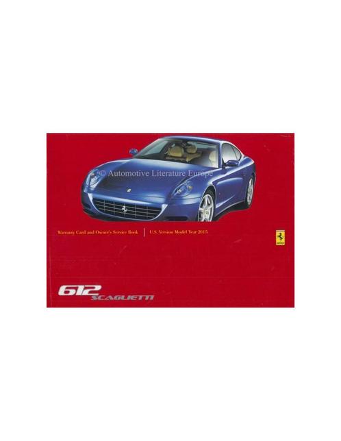 2005 FERRARI 612 SCAGLIETTI GARANTIEKAART & SERVICEBOEKJE, Auto diversen, Handleidingen en Instructieboekjes
