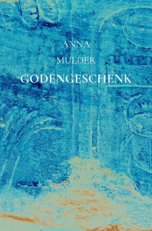 Godengeschenk 9789461939012 Anna Mulder, Boeken, Romans, Gelezen, Verzenden