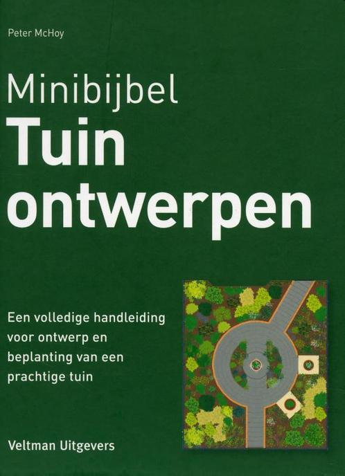 Minibijbel  -   Tuinontwerpen 9789048308286 Peter Mchoy, Boeken, Wonen en Tuinieren, Gelezen, Verzenden