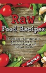 Raw Food Recipes: 89 Delicious, Easy Beginner Raw Food, Boeken, Gelezen, Abby Richards, Verzenden