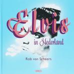 Elvis in Nederland 9789086690206 R. van Scheers, Boeken, Verzenden, Zo goed als nieuw, R. van Scheers
