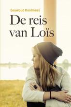 De reis van Loïs 9789087182205 Eeuwoud Koolmees, Verzenden, Zo goed als nieuw, Eeuwoud Koolmees