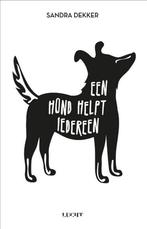 9789491729836 Een hond helpt iedereen Sandra Dekker, Boeken, Gezondheid, Dieet en Voeding, Nieuw, Sandra Dekker, Verzenden