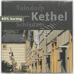 Tuindorp Kethel Schiedam 9789068683622, Verzenden, Zo goed als nieuw
