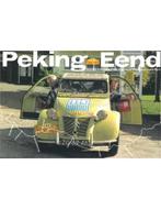 PEKING EEND, 16000 KM VAN PEKING NAAR PARIJS IN EEN 2CV, Boeken, Nieuw, Author
