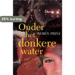 Onder het donkere water 9789025846459 R. Prins, Boeken, Verzenden, Zo goed als nieuw, R. Prins