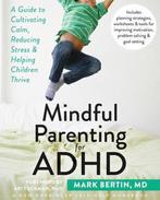 9781626251793 Mindful Parenting for ADHD, Verzenden, Nieuw, Mark Bertin