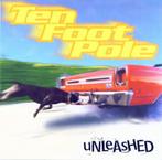 cd - Ten Foot Pole - Unleashed, Cd's en Dvd's, Verzenden, Zo goed als nieuw