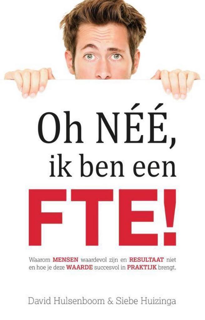 Oh néé, ik ben een FTE! 9789492107022 David Hulsenboom, Boeken, Economie, Management en Marketing, Gelezen, Verzenden