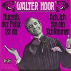 Single vinyl / 7 inch - Walter Hoor - Hurrah, Der Felix I..., Verzenden, Zo goed als nieuw, 7 inch, Overige genres