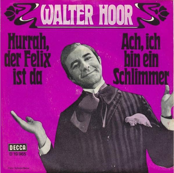 Single vinyl / 7 inch - Walter Hoor - Hurrah, Der Felix I..., Cd's en Dvd's, Vinyl Singles, Zo goed als nieuw, 7 inch, Overige genres