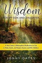 Oates, Jonny : Wisdom for My Son and Daughter: A Man Ta, Boeken, Gelezen, Jonny Oates, Verzenden