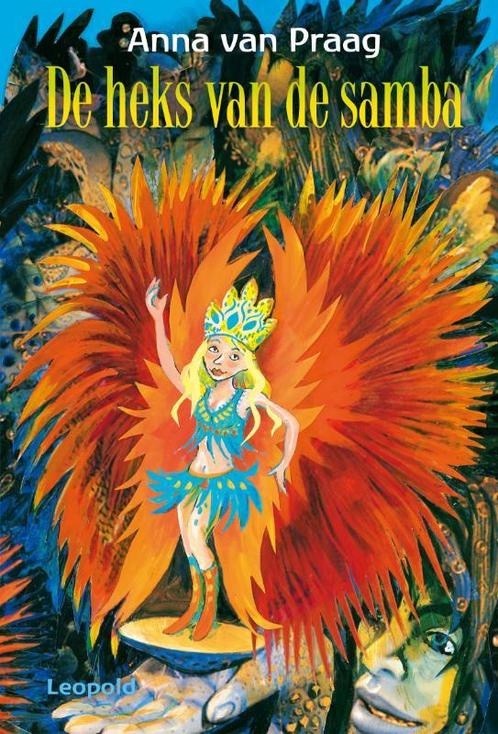 De heks van de samba 9789025856694 Anna van Praag, Boeken, Kinderboeken | Jeugd | 10 tot 12 jaar, Gelezen, Verzenden