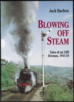 Blowing Off Steam: Tales of an LMS Fireman, 1941-54 (Working, Gelezen, Verzenden, Jack Backen