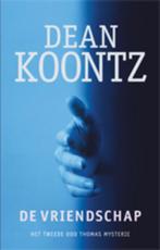 De vriendschap / Odd Thomas / 2 9789024530434 Dean R. Koontz, Verzenden, Zo goed als nieuw, Dean R. Koontz
