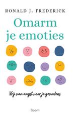 Omarm Je Emoties | 9789024463114 | Frederick, Ronald J., Boeken, Psychologie, Ophalen of Verzenden, Nieuw, Frederick, Ronald J.