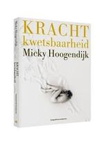 Mickey Hoogendijk Krachtig & kwetsbaar 9789462624054, Verzenden, Gelezen, Karin van Lieverloo