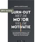 Burn-out met de motor van de motivatie 9783990646922, Boeken, Verzenden, Zo goed als nieuw, Annika Mortelmans