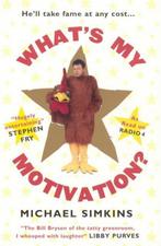 Whats My Motivation 9780091897499 Michael Simkins, Gelezen, Michael Simkins, Verzenden
