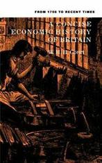 A Concise Economic History of Britain: From 1750 to Recent, Boeken, Taal | Engels, Court, Zo goed als nieuw, Verzenden