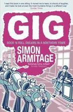 Gig: the life and times of a rock-star fantasist by Simon, Gelezen, Simon Armitage, Verzenden