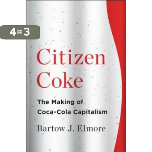 Citizen Coke - The Making of Coca-Cola Capitalism Elmore, Boeken, Godsdienst en Theologie, Zo goed als nieuw, Verzenden