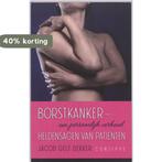 Borstkanker - Een Persoonlijk Verhaal 9789054292906, Verzenden, Zo goed als nieuw, Jacob Gelt Dekker