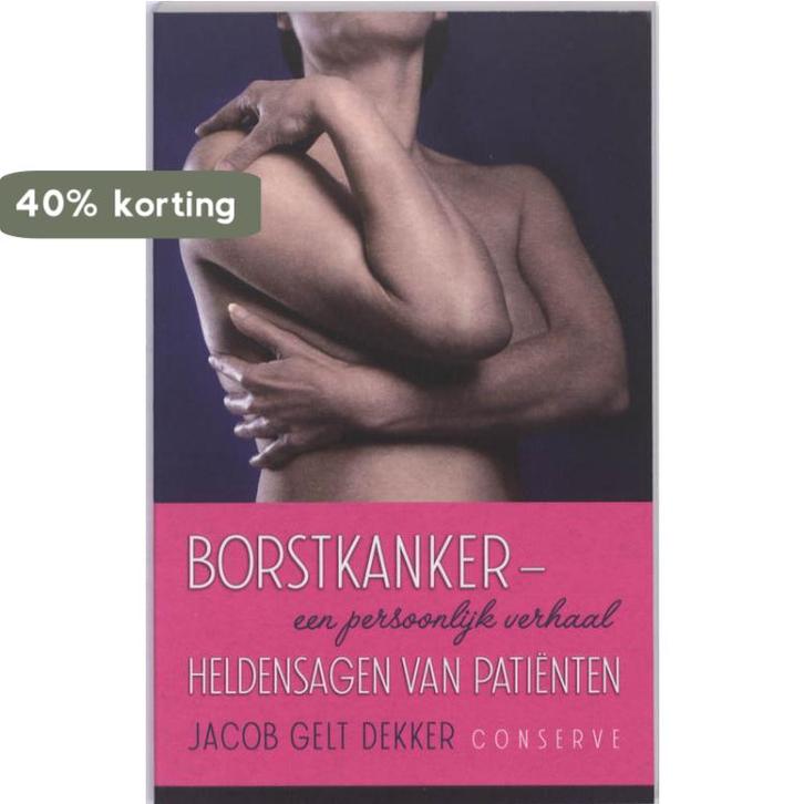 Borstkanker - Een Persoonlijk Verhaal 9789054292906, Boeken, Gezondheid, Dieet en Voeding, Zo goed als nieuw, Verzenden