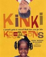 Kinki kreations: a parents guide to natural black hair care, Gelezen, Jena Renee Williams, Verzenden