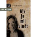 Als je mij vindt 9789000313815 Emily Murdoch, Boeken, Verzenden, Gelezen, Emily Murdoch
