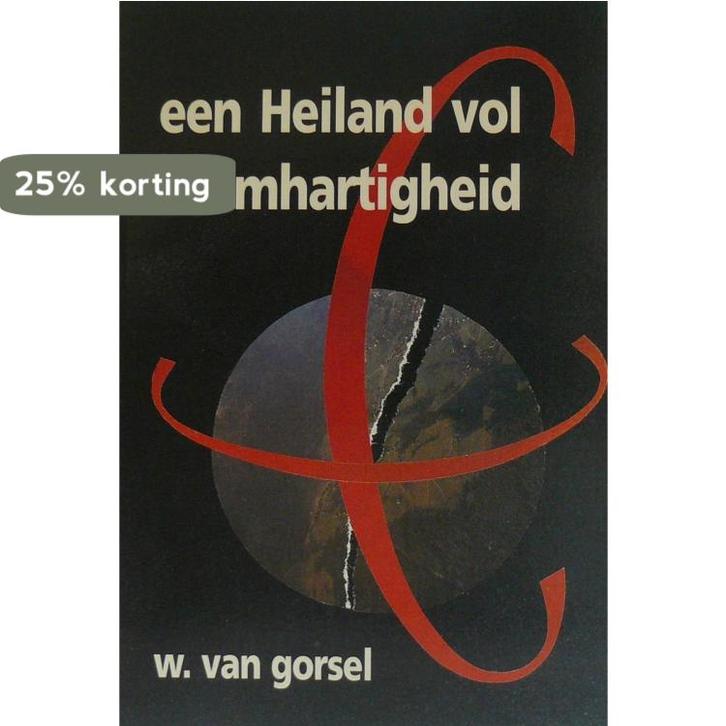 Een Heiland vol barmhartigheid 9789033110641 W. van Gorsel, Boeken, Godsdienst en Theologie, Zo goed als nieuw, Verzenden