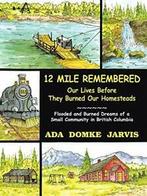 12 Mile Remembered Our Lives Before They Burned. Jarvis,, Jarvis, Ada Domke, Zo goed als nieuw, Verzenden