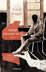 9789491921339 Hotel Moederland | Tweedehands, Verzenden, Zo goed als nieuw, Yusuf Atilgan