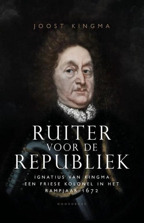 9789056158217 Ruiter voor de republiek Joost Kingma, Boeken, Studieboeken en Cursussen, Nieuw, Verzenden