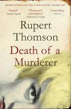 Death Of A Murderer 9780747592679 rupert thomson, Gelezen, Rupert thomson, Verzenden