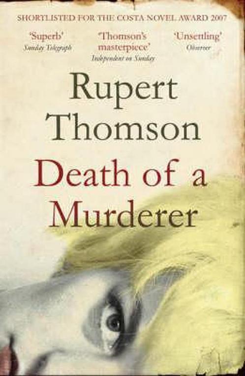 Death Of A Murderer 9780747592679 rupert thomson, Boeken, Overige Boeken, Gelezen, Verzenden