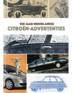 100 JAAR NEDERLANDSE CITROËN-ADVERTENTIES ( UITGAVE TER, Nieuw, Author