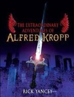 The extraordinary adventures of Alfred Kropp | 9780747581666, Zo goed als nieuw, YANCEY, Rick  & YANCEY, Richard
