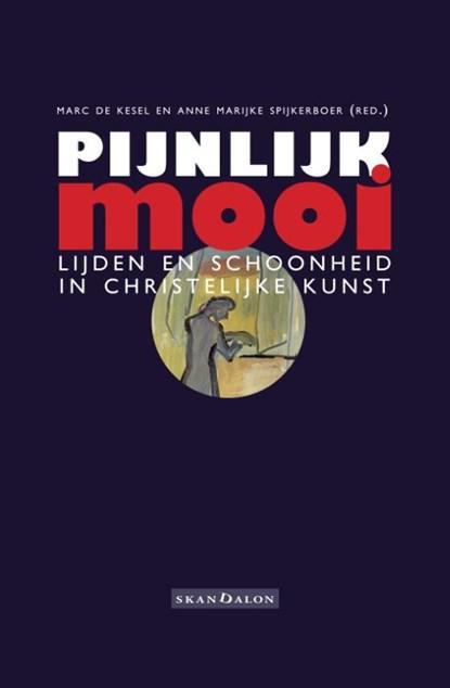 Pijnlijk mooi | 9789492183811 | Marc de Kesel ; Anne Marijke, Boeken, Wetenschap, Zo goed als nieuw