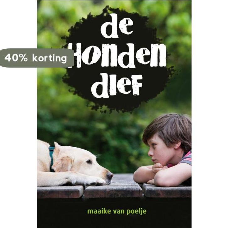 De hondendief 9789049924423 Maaike van Poelje, Boeken, Kinderboeken | Jeugd | onder 10 jaar, Gelezen, Verzenden