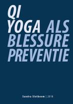 Qi Yoga als blessurepreventie 9789462471153 Sandra Slotboom, Verzenden, Gelezen, Sandra Slotboom