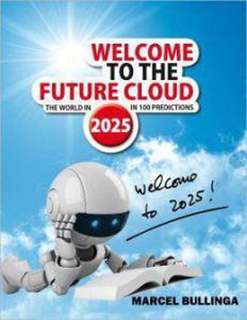 Welcome to the Future Cloud 9789491030024 M. Bullinga, Boeken, Taal | Engels, Zo goed als nieuw, Verzenden