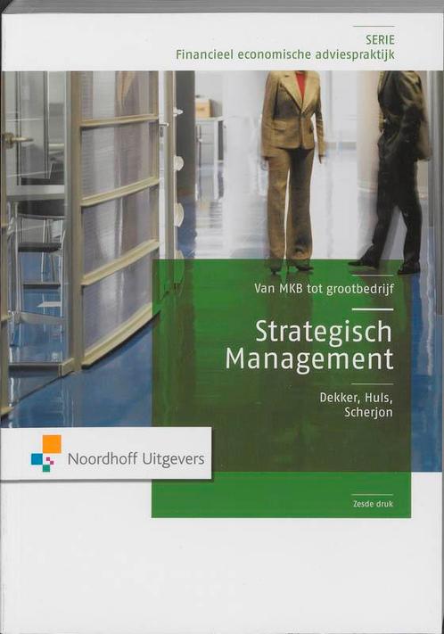 Strategisch management Van MKB tot grootbedrij 9789001784362, Boeken, Studieboeken en Cursussen, Zo goed als nieuw, Verzenden