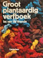 Groot plantaardig verfboek 9789021307411 Let van de Vrande, Boeken, Gelezen, Let van de Vrande, N.v.t., Verzenden