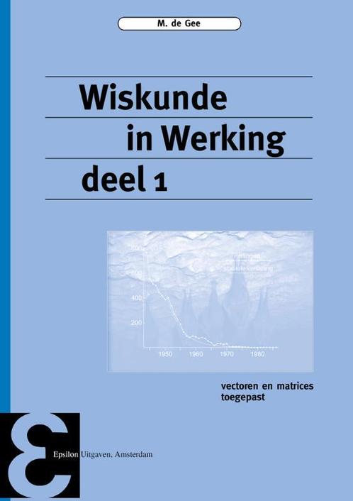 Wiskunde in Werking  deel 1 9789050411400, Boeken, Studieboeken en Cursussen, Zo goed als nieuw, Verzenden