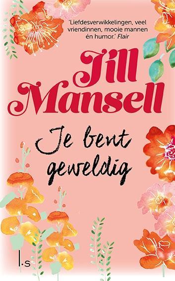 Je bent geweldig 9789021025230 Jill Mansell, Boeken, Romans, Zo goed als nieuw, Verzenden